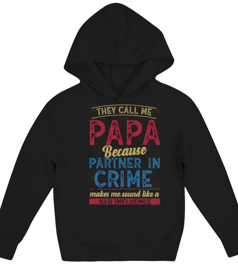 They Call Me Grandpa Partner in Crime Influence Kids Hoodie