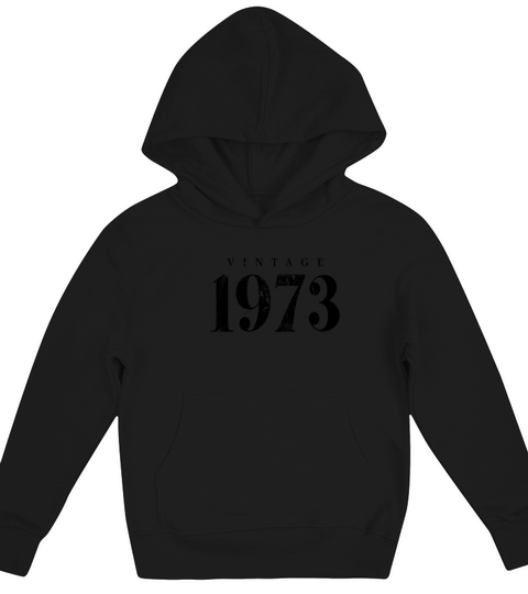 Vintage 1973 Birthday Slogan Phrase Kids Hoodie