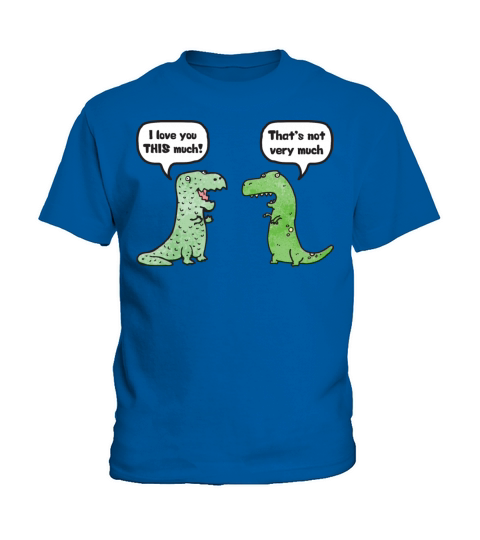 T-Rex Loves You "This Much" Kids T-Shirt