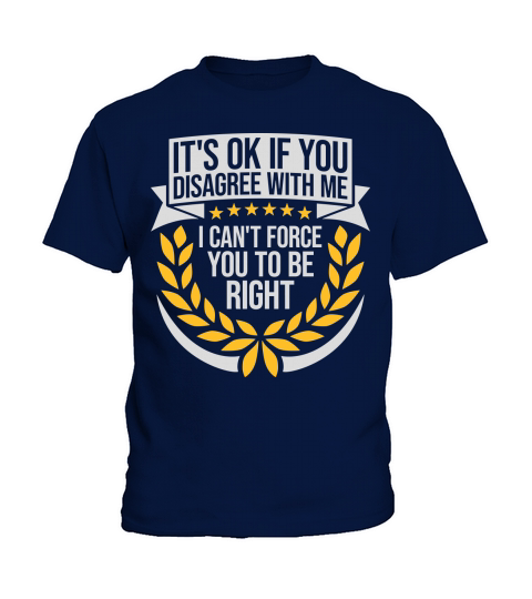 you disagree with me Kids T-Shirt