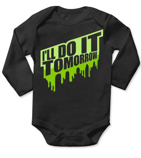 do it tomorrow quote Long Sleeve Baby One-Piece