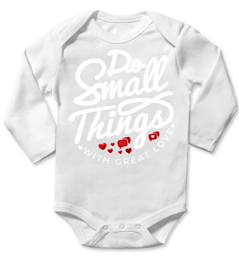 Do small things with great love motivation quotes Long Sleeve Baby One-Piece