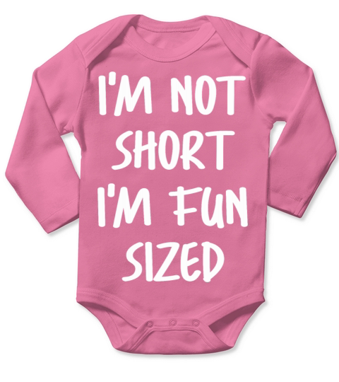 Funny Im Not Short Im Fun Sized Long Sleeve Baby One-Piece