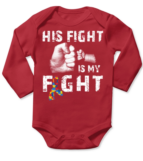 His Fight Is My Fight Autism Awareness and Support Long Sleeve Baby One-Piece