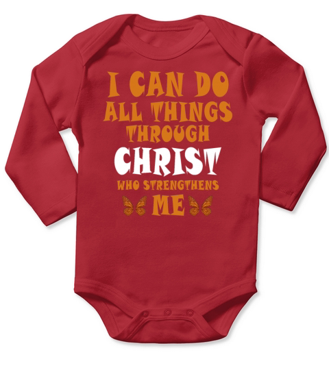I Can Do All Things Through Christ Strengthens Long Sleeve Baby One-Piece