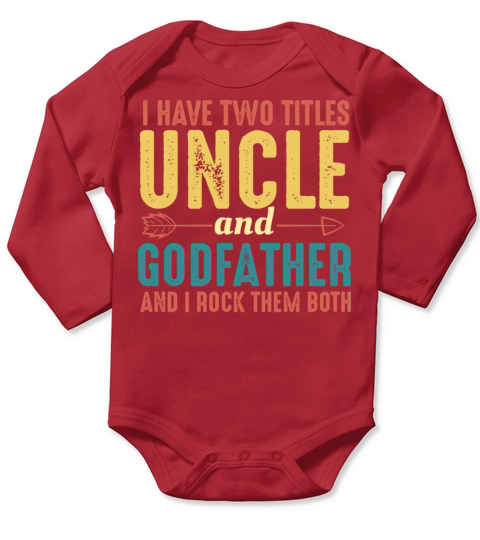 I have two tiles uncle and godfather and rock them Long Sleeve Baby One-Piece
