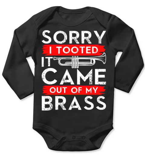 Jazz Lover Trumpet Sorry I Tooted It Came Out Long Sleeve Baby One-Piece