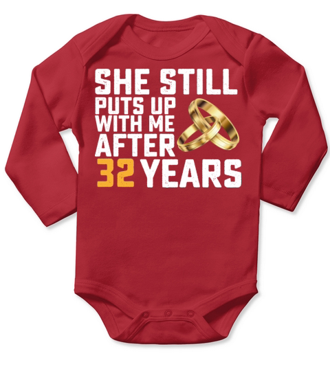 She Still Puts Up With Me After 32 Years Long Sleeve Baby One-Piece