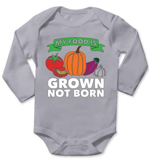 Veganism My Food Is Grown Plant Based Vegan Lover Long Sleeve Baby One-Piece