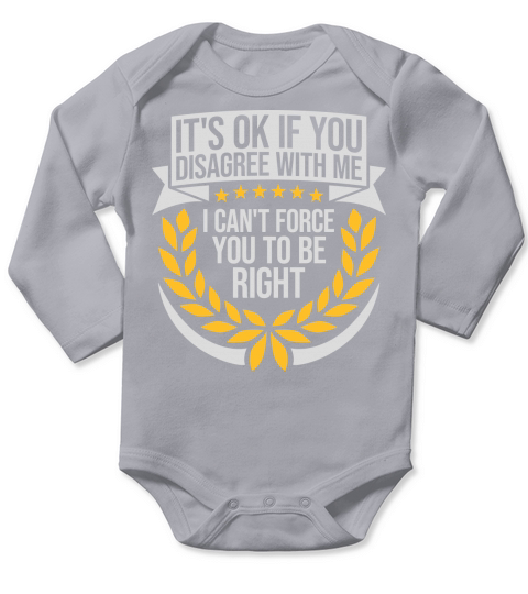 you disagree with me Long Sleeve Baby One-Piece