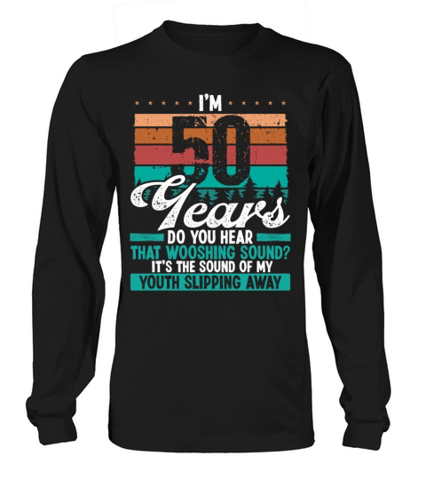 50 Year Old Funny Getting Old Humor Birthday Idea Long sleeved Unisex