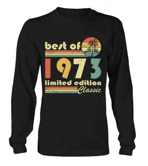 50th birthday vintage 1973 best of 1973 Long sleeved Unisex
