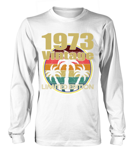 50th birthday vintage 1973 limited edition Long sleeved Unisex