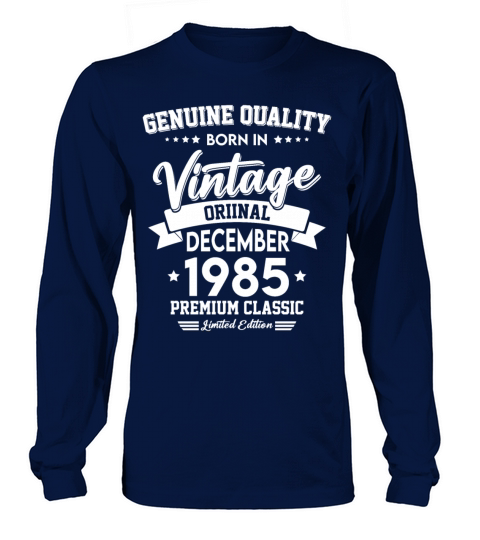Born In December 1985 Original Vintage Long sleeved Unisex