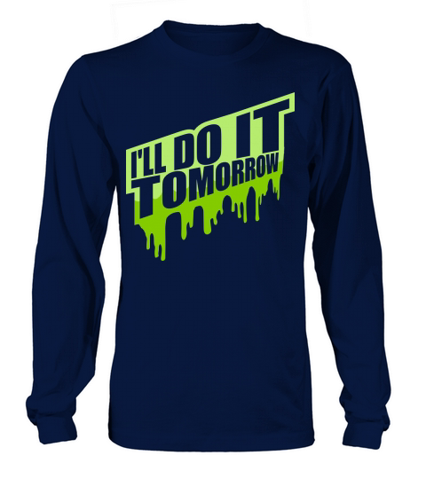 do it tomorrow quote Long sleeved Unisex