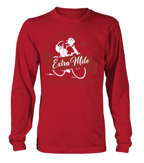 Go The Extra Mile Its Never Crowded Long sleeved Unisex