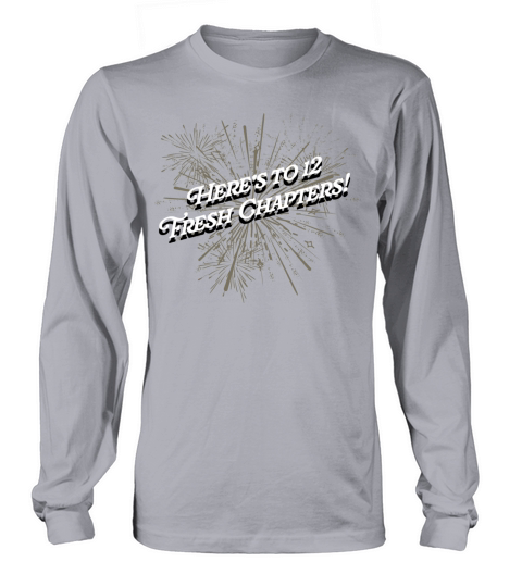 Heres to 12 Fresh Chapters Happy New Year Sayings Long sleeved Unisex
