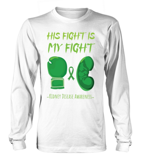 His Fight Wear Green Kidney Disease Awareness Long sleeved Unisex