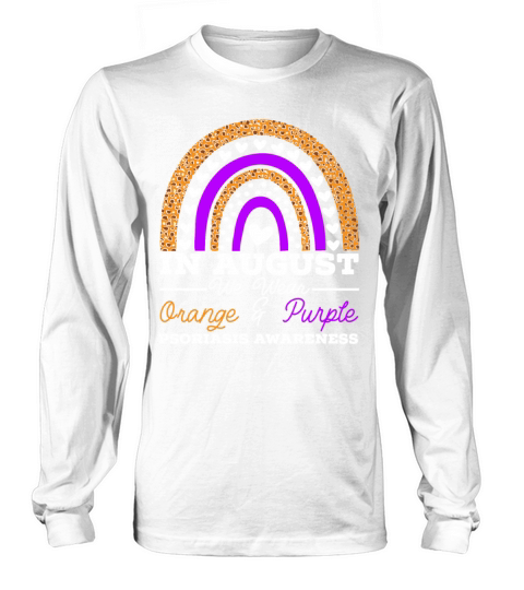 In August We Wear Orange And Purple Psoriasis Long sleeved Unisex