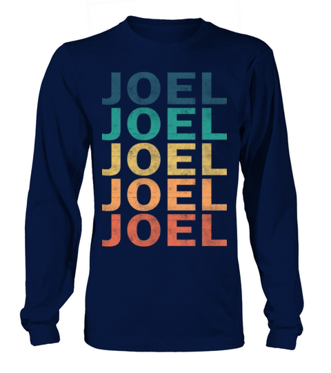 Joel Name T Shirt - Joel Vintage Retro Name Gift I Long sleeved Unisex
