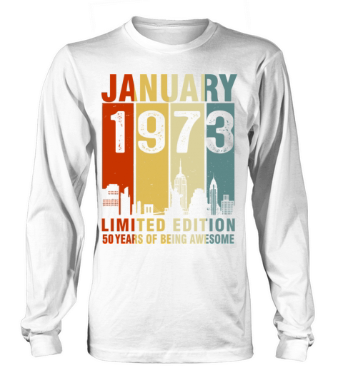 Vintage January 1973 50 Years Of Being Awesome Long sleeved Unisex