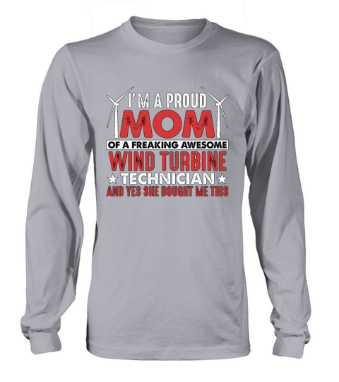 Wind Turbine Tech Im A Proud Mom Of Green Energy Long sleeved Unisex