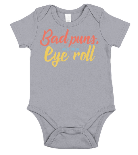 Bad Puns are How Eye Roll Vintage Funny Quote Pun Short Sleeve Baby One-Piece