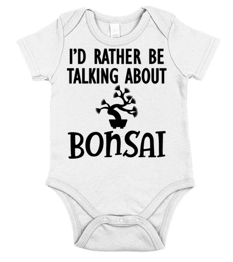 Bonsai - Id rather be talking about bonsai b Short Sleeve Baby One-Piece