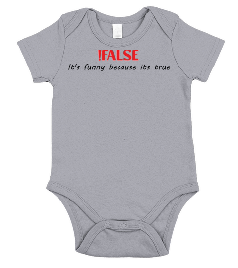 False Its Funny Because Its True Short Sleeve Baby One-Piece