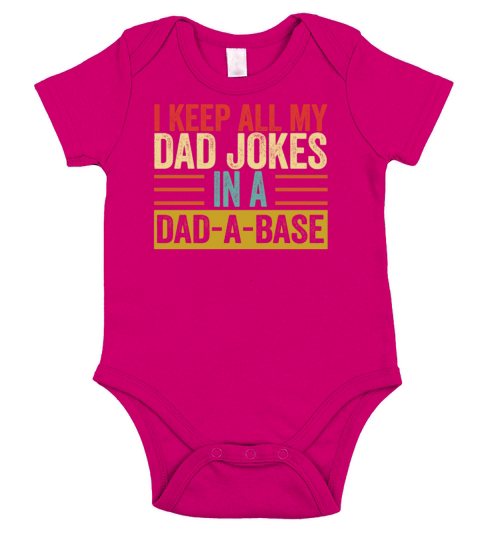 I Keep All My Dad Jokes In A Dad A Base Short Sleeve Baby One-Piece