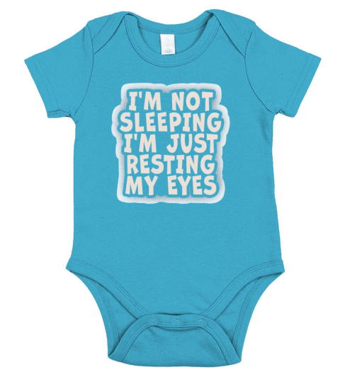 Im Not Sleeping Im Just Resting My Eyes Short Sleeve Baby One-Piece