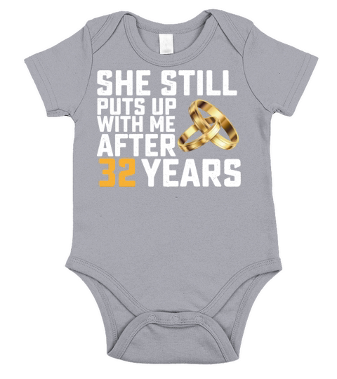 She Still Puts Up With Me After 32 Years Short Sleeve Baby One-Piece