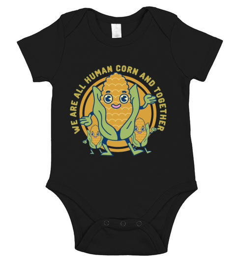 We Are All Human Corn And Together Short Sleeve Baby One-Piece