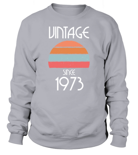 1973 Vintage born in Retro age Birthday gift idea Sweatshirt Unisex