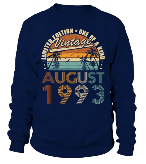 30th birthday vintage august 1993 one of a kind Sweatshirt Unisex