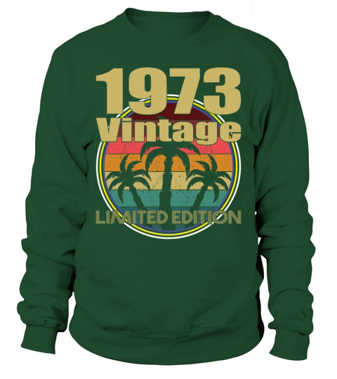 50th birthday vintage 1973 limited edition Sweatshirt Unisex