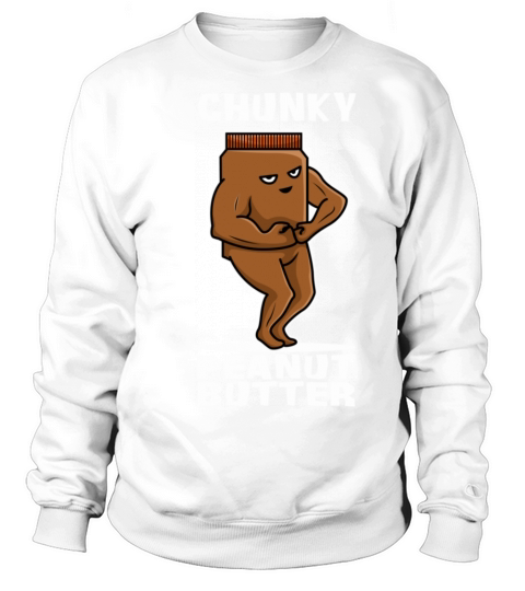 Chunky peanut butter Spread Jar Snack vintage and Sweatshirt Unisex