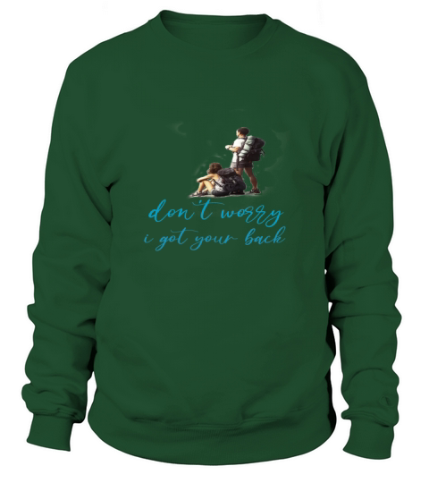 dont worry i got your back humor Sweatshirt Unisex
