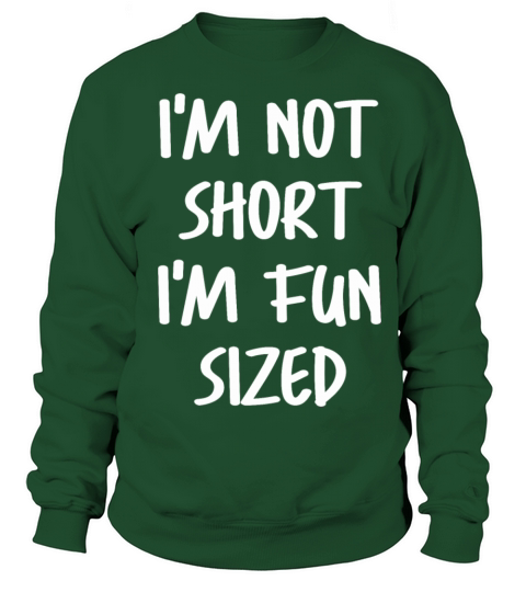 Funny Im Not Short Im Fun Sized Sweatshirt Unisex