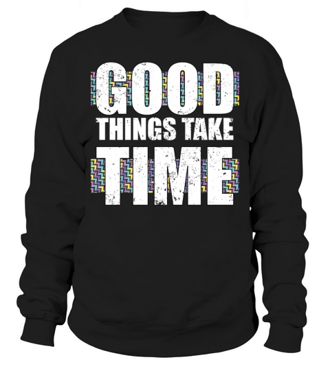 Good Things Take Time Positive Quote Retro 70s 80s Sweatshirt Unisex