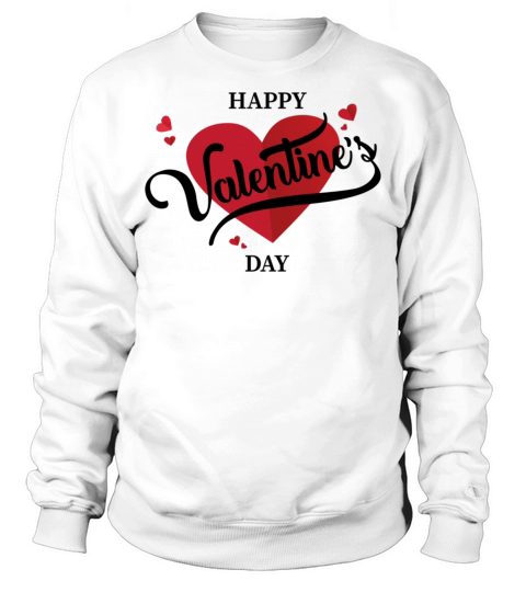 Happy Valentines day Tshirt Women Gift Men Gift755 Sweatshirt Unisex