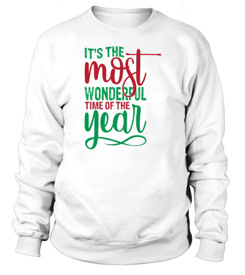Its The Most Wonderful Time Of The Year Sweatshirt Unisex