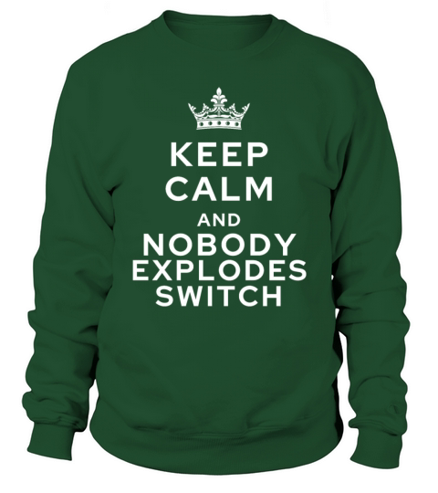 keep calm and nobody explodes switch Sweatshirt Unisex