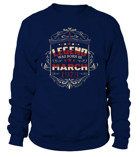 March 1973 Birthday Sayings Vintage Sweatshirt Unisex