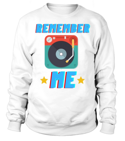 remember me Retro Novelty Vintage Funny Meme Sweatshirt Unisex