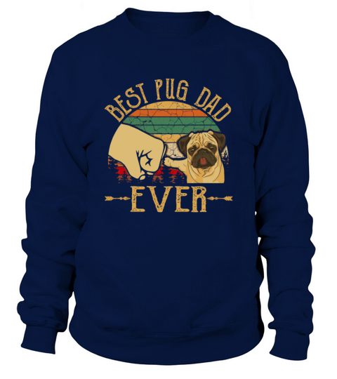 Retro Vintage Best Pug Dad Ever Sweatshirt Unisex