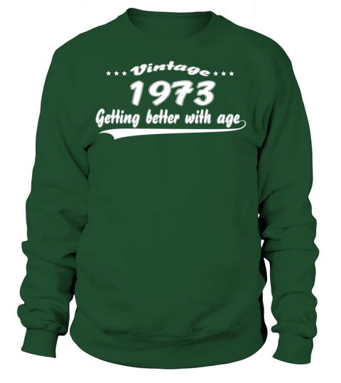 Vintage 1973 Getting Better With Age Sweatshirt Unisex
