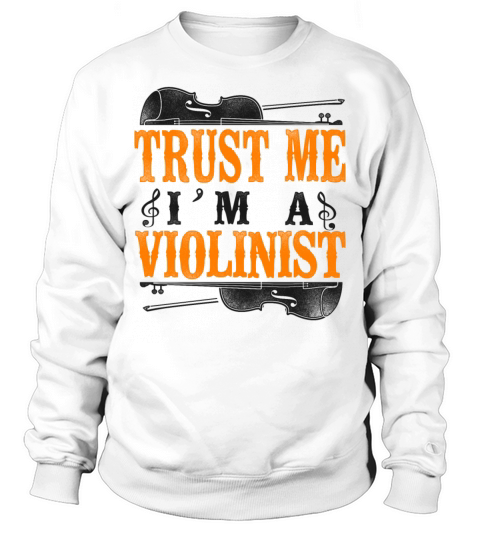 Violin Violinist Vintage Trust Me Sweatshirt Unisex
