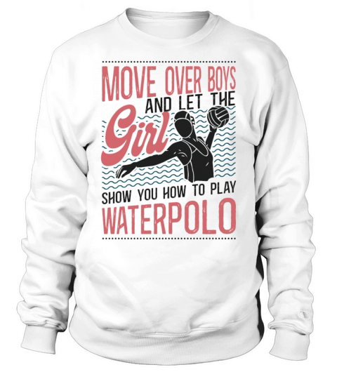 Water Polo Girl Vintage Move Over Sweatshirt Unisex