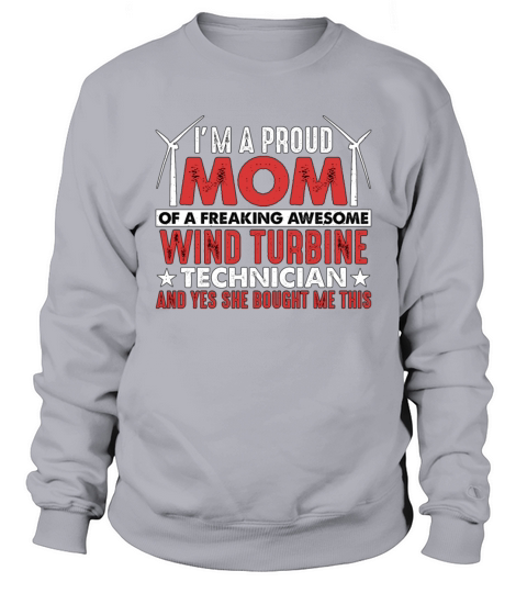 Wind Turbine Tech Im A Proud Mom Of Green Energy Sweatshirt Unisex